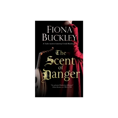 Scent of Danger - (Tudor Mystery Featuring Ursula Blanchard) by Fiona Buckley (Paperback)