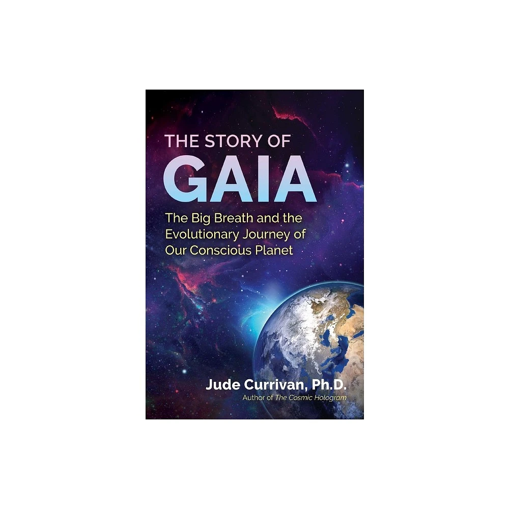 The Story of Gaia - by Jude Currivan (Paperback)