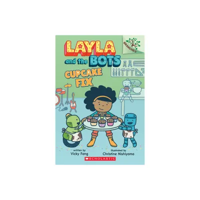 Cupcake Fix: A Branches Book (Layla and the Bots #3) - by Vicky Fang (Paperback)