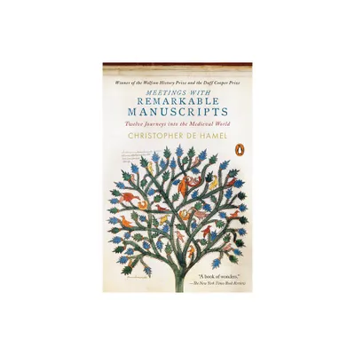 Meetings with Remarkable Manuscripts - by Christopher de Hamel (Paperback)