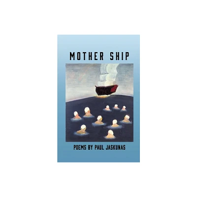 Mother Ship - by Paul Jaskunas (Paperback)