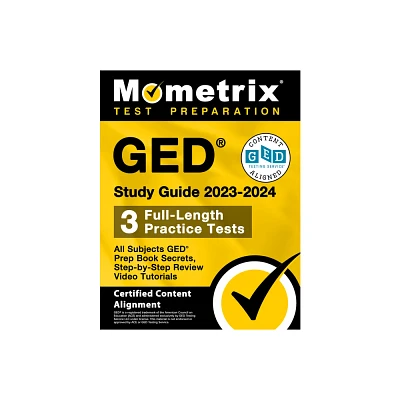 GED Study Guide 2023-2024 All Subjects - 3 Full-Length Practice Tests, GED Prep Book Secrets, Step-By-Step Review Video Tutorials - (Paperback)