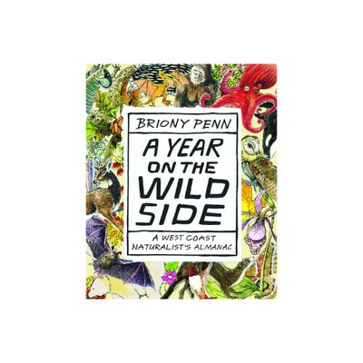 A Year on the Wild Side - by Briony Penn (Paperback)