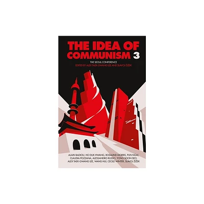 The Idea of Communism 3 - by Alex Taek-Gwang Lee & Slavoj Zizek (Paperback)