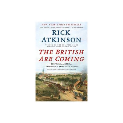 The British Are Coming - (Revolution Trilogy) by Rick Atkinson (Paperback)