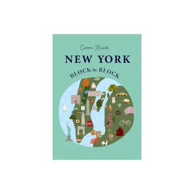 New York, Block by Block - by Cierra Block (Hardcover)