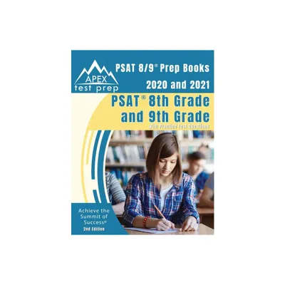 PSAT 8/9 Prep Books 2020 and 2021: PSAT 8th Grade and 9th Grade with Practice Test Questions [2nd Edition] - by Apex Publishing (Paperback)