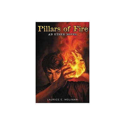 Pillars of Fire - (Ether Novel) by Laurice Elehwany Molinari (Paperback)