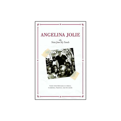 Notes from My Travels - by Angelina Jolie (Paperback)