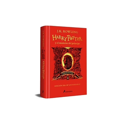 Harry Potter Y El Misterio del Prncipe (20 Aniv. Gryffindor) / Harry Potter and the Half-Blood Prince (20th Anniversary Ed) - by J K Rowling