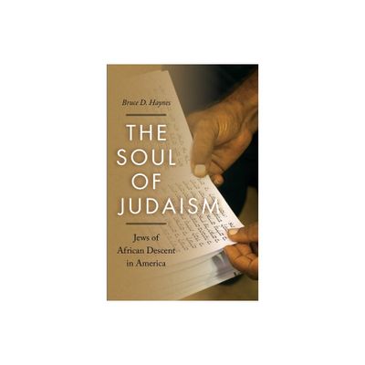 The Soul of Judaism - (Religion, Race, and Ethnicity) by Bruce D Haynes (Hardcover)