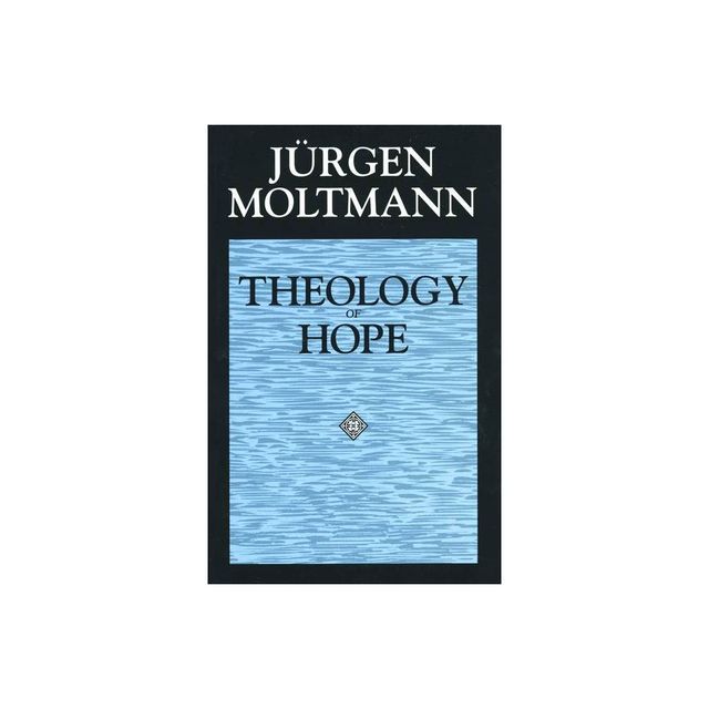 Theology of Hope - by Jrgen Moltmann (Paperback)