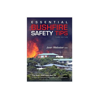 Essential Bushfire Safety Tips - 3rd Edition by Joan Webster Oam (Paperback)