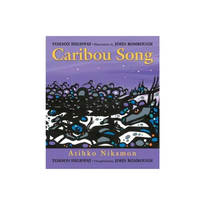 Caribou Song - (Songs of the North Wind) by Tomson Highway (Paperback)