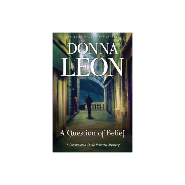 A Question of Belief - (The Commissario Guido Brunetti Mysteries) by Donna Leon (Paperback)