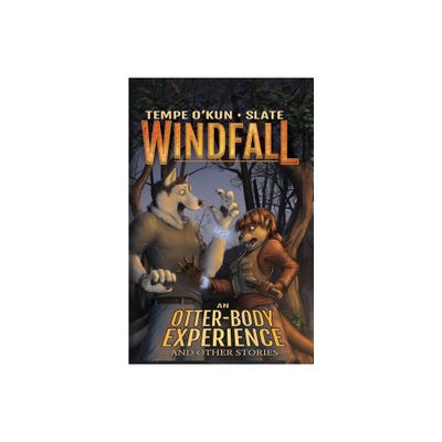 Windfall - An Otter-Body Experience and Other Stories - by Tempe OKun (Paperback)