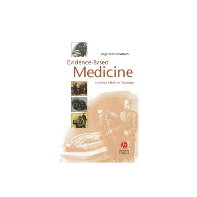 Evidence-Based Medicine - by Jorgen Nordenstrom (Paperback)