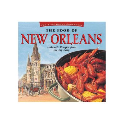 The Food of New Orleans - (Food of the World Cookbooks) by John DeMers (Hardcover)