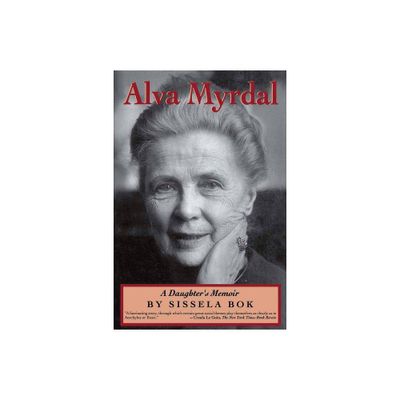 Alva Myrdal - (Radcliffe Biography) by Sissela Bok (Paperback)