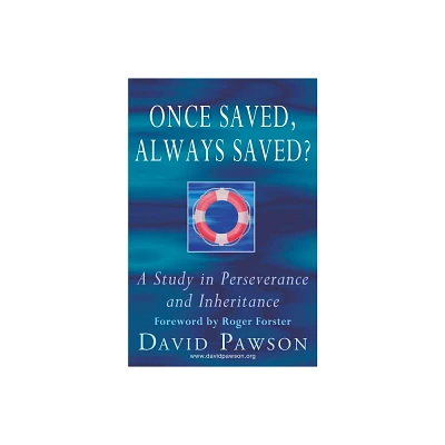 Once Saved, Always Saved? - by David Pawson (Paperback)