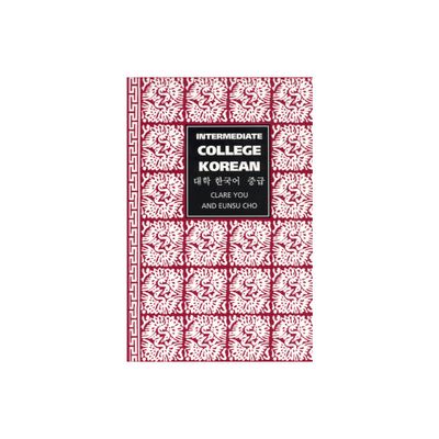 Intermediate College Korean - by Clare You (Paperback)