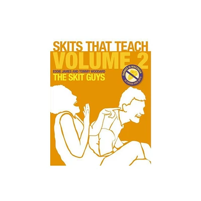 Skits That Teach, Volume 2 - by Eddie James & Tommy Woodard (Paperback)