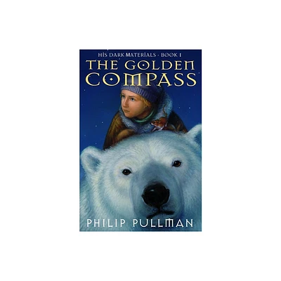 His Dark Materials: The Golden Compass (Book 1) - by Philip Pullman (Hardcover)