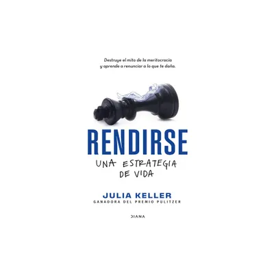 Rendirse: Una Estrategia de Vida - by Julia Keller (Paperback)