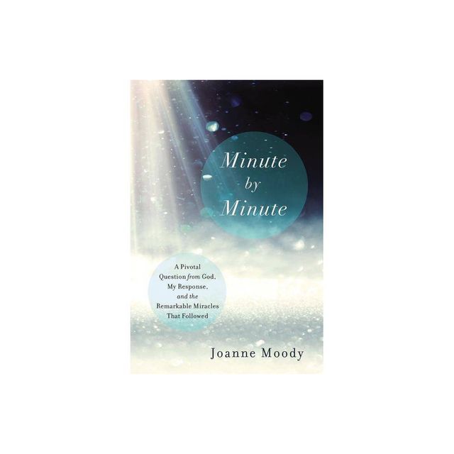 Minute by Minute - by Joanne Moody (Paperback)