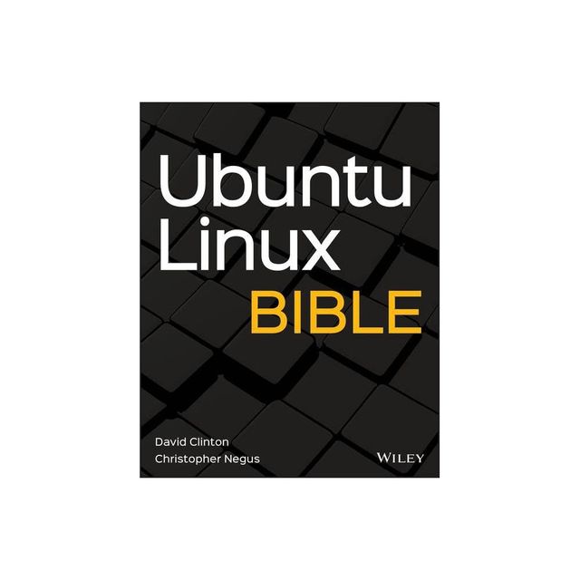 Ubuntu Linux Bible - (Bible (Wiley)) 10th Edition by David Clinton & Christopher Negus (Paperback)