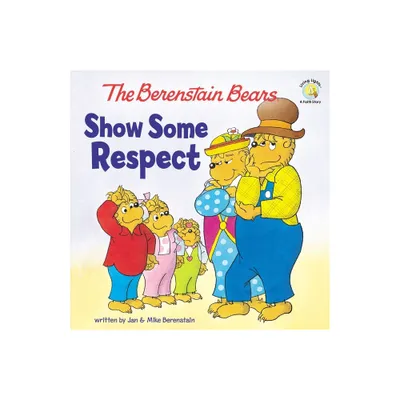 Show Some Respect - (Berenstain Bears/Living Lights: A Faith Story) by Jan Berenstain & Mike Berenstain (Paperback)