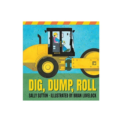 Dig, Dump, Roll - (Construction Crew) by Sally Sutton (Board Book)