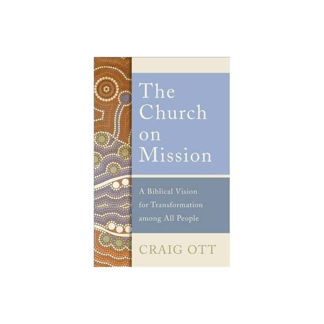 The Church on Mission - by Craig Ott (Paperback)