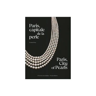 Paris, City of Pearls - by Leonard Pouy (Hardcover)