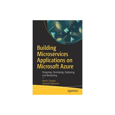 Building Microservices Applications on Microsoft Azure - by Harsh Chawla & Hemant Kathuria (Paperback)