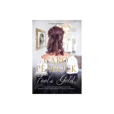 Fools Gold - (Liberty Lane Mystery) by Caro Peacock (Paperback)