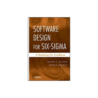 Software Design for Six SIGMA - by Basem S El-Haik & Adnan Shaout (Hardcover)