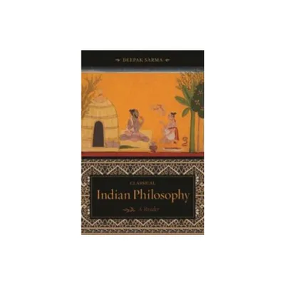 Classical Indian Philosophy - by Deepak Sarma (Paperback)