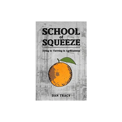 School of Squeeze - by Dan Tracy (Paperback)