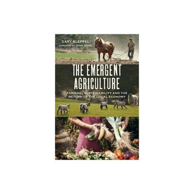 The Emergent Agriculture - by Gary S Kleppel (Paperback)