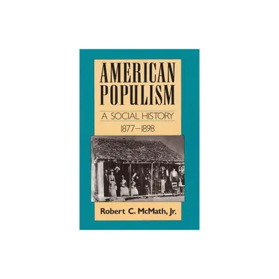 American Populism - (American Century) by Robert McMath (Paperback)