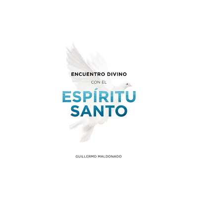 Encuentro Divino Con El Espritu Santo - by Guillermo Maldonado (Paperback)