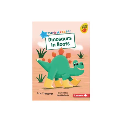 Dinosaurs in Boots - (Early Bird Readers -- Blue (Early Bird Stories (Tm))) by Lou Treleaven (Paperback)