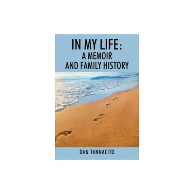 In My Life - by Dan Tannacito (Paperback)