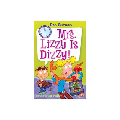 My Weird School Daze #9: Mrs. Lizzy Is Dizzy! - by Dan Gutman (Paperback)