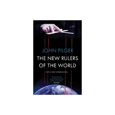 The New Rulers of the World - by John Pilger (Paperback)