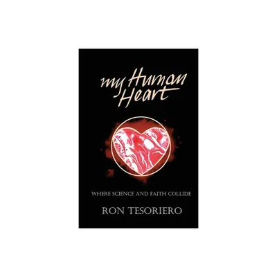 My Human Heart - by Ron Tesoriero (Paperback)