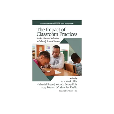 The Impact of Classroom Practices - (Contemporary Perspectives on Access, Equity and Achievement) (Paperback)