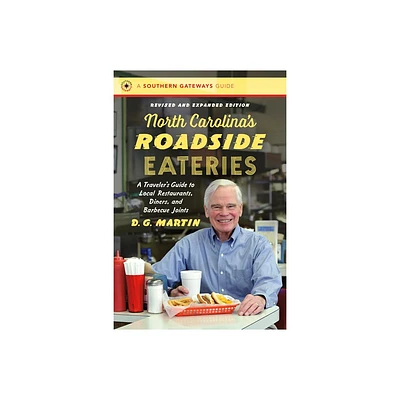 North Carolinas Roadside Eateries, Revised and Expanded Edition - (Southern Gateways Guides) 2nd Edition by D G Martin (Paperback)