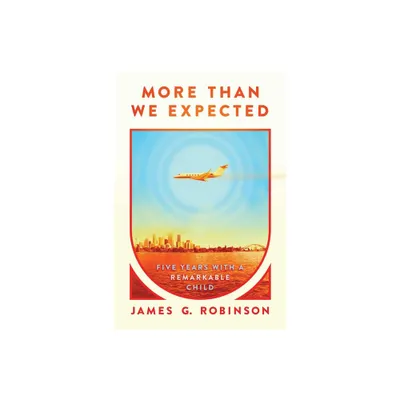 More Than We Expected - by James G Robinson (Hardcover)